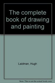The complete book of drawing and painting