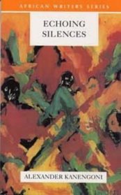 Echoing Silences (African Writers Series)
