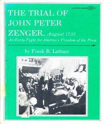 The trial of John Peter Zenger, August, 1735;: An early fight for America's freedom of the press, (A Focus book)