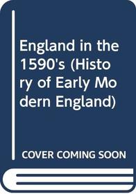 England in the 1590's (History of Early Modern England)