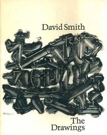 David Smith: The drawings