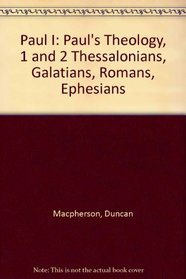 Paul I: Paul's Theology, 1 and 2 Thessalonians, Galatians, Romans, Ephesians