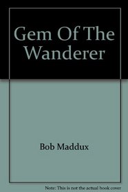 Gem Of The Wanderer