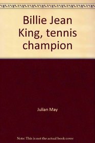 Billie Jean King, tennis champion (Sports close-up books)