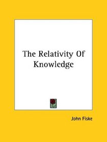The Relativity of Knowledge