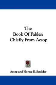 The Book Of Fables: Chiefly From Aesop