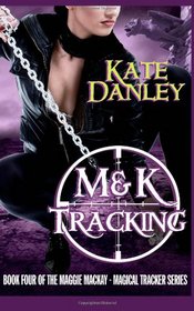 M&K Tracking (Maggie MacKay: Magical Tracker) (Volume 4)