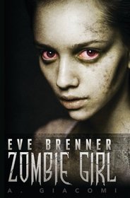 Zombie Girl (The Zombie Girl Series) (Volume 1)