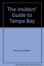 The Insiders' Guide to Tampa Bay--2nd Edition