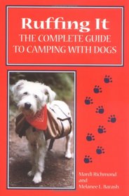 Ruffing It: The Complete Guide to Camping With Dogs