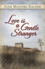 Love Is a Gentle Stranger