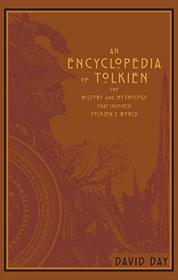 An Encyclopedia of Tolkien: The History and Mythology That Inspired Tolkien's World (Leather-bound Classics)