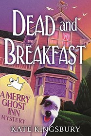 Dead and Breakfast (Merry Ghost Inn, Bk 1)