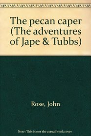 The pecan caper (The adventures of Jape & Tubbs)