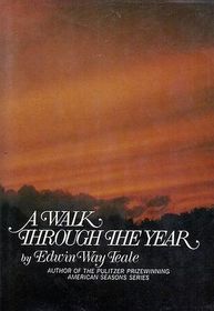 A Walk Through the Year (Edwin Way Teale Library of Nature Classics)