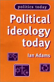Political Ideology Today (Politics Today)