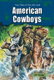 American Cowboys (True Tales of the Wild West)