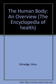 The Human Body: An Overview (Encyclopedia of Health)