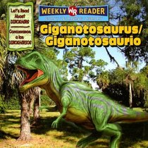 Giganotosaurus/Gigantosaurio (Let's Read About Dinosaurs/ Conozcamos a Los Dinosaurios) (Spanish Edition)