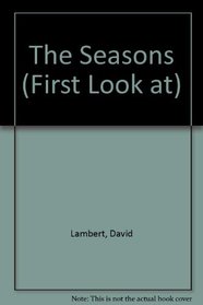 The Seasons (First Look Books) (First Look at)