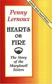 Hearts on Fire: The Story of the Maryknoll Sisters