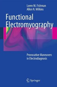 Functional Electromyography: Provocative Maneuvers in Electrodiagnosis