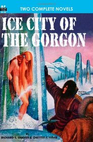 Ice City of the Gorgon & When the World Tottered