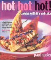 Hot, Hot, Hot!: Cooking with Fire and Spice