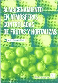 Almacenamiento En Atmosferas Controladas de Frutas y Hortalizas (Spanish Edition)