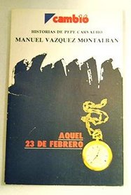 Aquel 23 de febrero (Historias de Pepe Carvalho) (Spanish Edition)