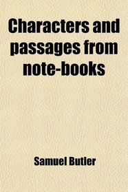 Characters and passages from note-books