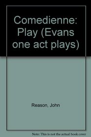 Comedienne: Play (Evans one act plays)