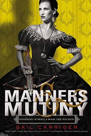 Manners & Mutiny (Finishing School, Bk 4)