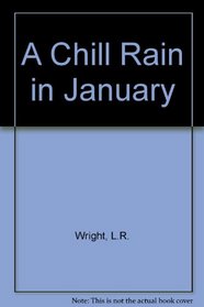 A CHILL RAIN IN JANUARY