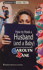 How to Hook a Husband (and a Baby) (Daddy Knows Last, Bk 4) (Silhouette Yours Truly, No 29)