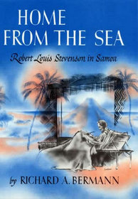 Home from the Sea: Robert Louis Stevenson in Samoa