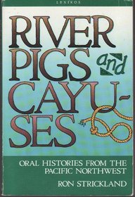 River Pigs and Cayuses: Oral Histories from the Pacific Northwest