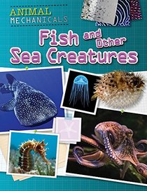 Fish and Other Sea Creatures (Animal Mechanicals)