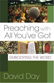 Preaching With All You've Got: Embodying the Word