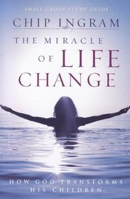 The Miracle of Life Change: How God Transforms His Children (Study Guide)