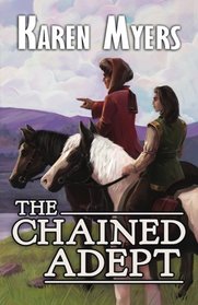 The Chained Adept: A Lost Wizard's Tale (Volume 1)