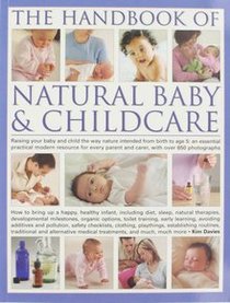 The Handbook of Natural Baby & Childcare (Raising your baby and child the way nature intended from birth to age 5)