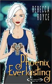 Phoenix Everlasting (The Cascade) (Volume 2)