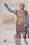Die Römische Revolution: Machtkämpfe im antiken Rom (German Edition)