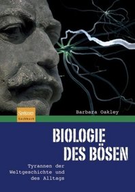 Biologie des Bsen: Tyrannen der Weltgeschichte und des Alltags (German Edition)