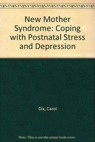 New Mother Syndrome: Coping with Postnatal Stress and Depression