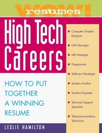 Wow! Resumes for High Tech Careers: How to Put Together A Winning Resume