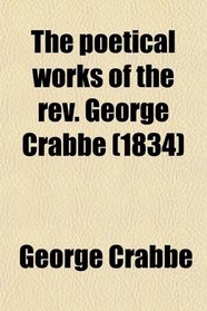 The poetical works of the rev. George Crabbe (1834)