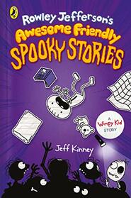 Rowley Jefferson's Awesome Friendly Spooky Stories (Rowley Jefferson?s Journal)