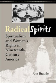 Radical Spirits: Spiritualism and Women's Rights in Nineteenth-Century America, Second Edition